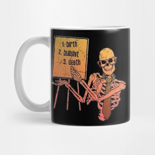 1.birth 2.bullshit 3.death Mug